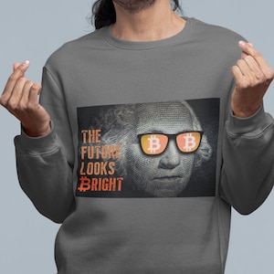 Bitcoin Sweatshirt BTC Bright Future Hodler Sweatshirt Crypto Hoodie Gift for BTC Bitcoin Cryptocurrency Shirt Unisex