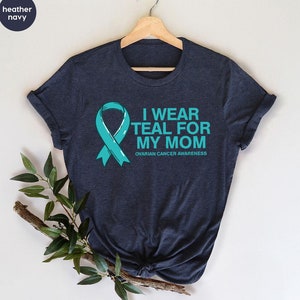 Ovarian Cancer Awareness Shirt, Support Gift, Cancer Survivor Graphic Tees, Cancer Warrior Clothing, Ovarian Cancer Gifts, Gifts for Mom