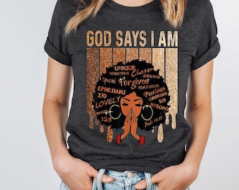 God Says I Am Shirt, Christian Shirt, Bible Verse Shirt, Christian Shirt for Girls, Spiritual Shirt For Woman, Faith Sweatshirt, God Shirt