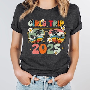 Girls Trip 2025 Shirt, Girls Vacation Shirt, Summer Vacation Shirt, Girls Weekend Shirt, Matching Vacation Shirts, Summer Girls Trip Shirt