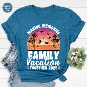 Family Vacation 2025 Shirt, Family Matching Shirt, Making Memories Together, Summer Vacation Shirt, Family Matching Shirt, Family Trip Shirt