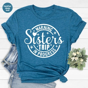 Sisters Trip Shirt, Sisters Vacation Shirt, Girls Trip Shirt, Sisters Trip 2025 Shirt, Gift For Sister, Sisters Weekend, Warning Sister Trip