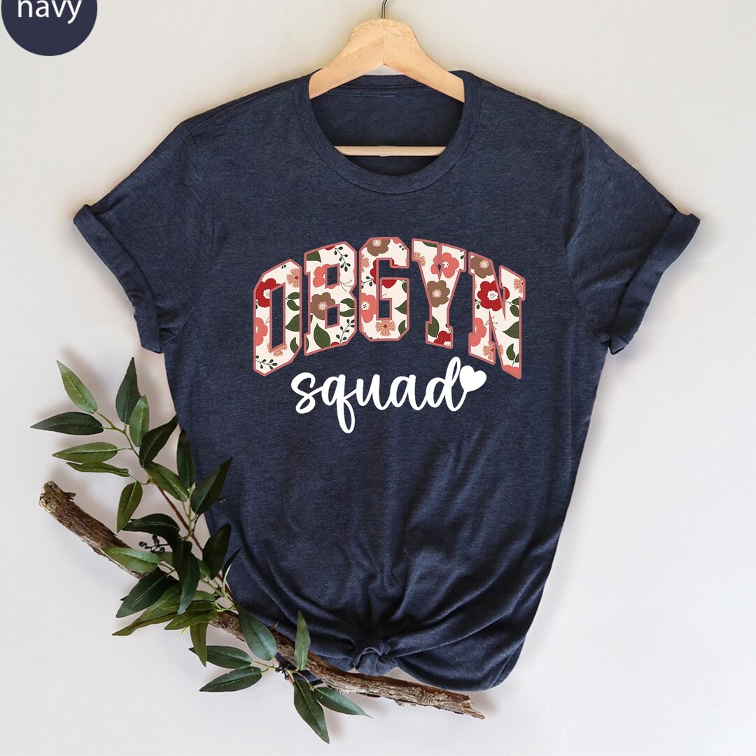 OBGYN Squad Shirt, Custom OBGYN Squad Sweatshirt, Floral Medical Shirt ...