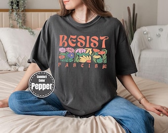Comfort Colors® Floral Resist Shirt, Wildflower Protest Shirt, Civil Rights Social Justice, Equality Activist, Community Is Resistance Shirt