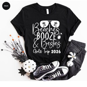 Girls Trip Shirt, Beaches Booze & Besties 2026, Bachelorette Trip Shirt, Girls Vacation Outfits, Beach Vacation, Matching Girls Trip Tshirts image 6