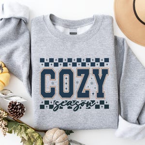 Cozy Season Sweatshirt, Cozy Fall Season Shirt, Cozy Winter Pullover, Fall Sweatshirt, Cute Seasonal Shirt