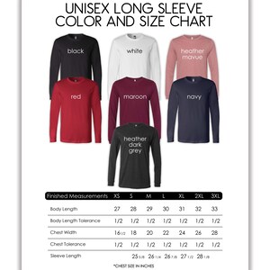 May include: Unisex long-sleeve t-shirt size chart with measurements in inches. The chart shows the different sizes available, from XS to 3XL, and the corresponding measurements for body length, body length tolerance, chest width, chest tolerance, and sleeve length. The chart also includes a color guide with images of the t-shirts in different colors, including black, white, heather mauve, red, maroon, navy, and heather dark grey.