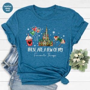 These Are a Few of my Favorite Things Disney Christmas Shirt, Disney Christmas Gift, Disneyland Magic Kingdom Shirt, Disneyland Castle Shirt