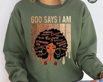 God Says I Am Sweatshirt, Christian Shirt, Bible Verse Shirt, Christian Shirt for Girls, Spiritual Shirt For Woman, Faith Shirt, Jesus Shirt