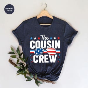 Cousin Crew 4th of July Shirt, 4th Of July Cousin Crew Shirt, The Cousin Crew 4th of July Shirt, Matching Cousin Shirt, Family Patriotic Tee