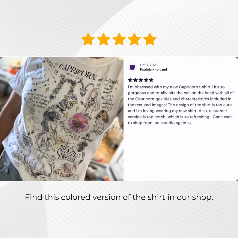 May include: White t-shirt with a graphic design featuring a Capricorn zodiac sign, flowers, and the text "Creative, Disciplined, Destined to Succeed, Capricorn, Dec 22 - Jan 19, Focused, Earth, Loyal".