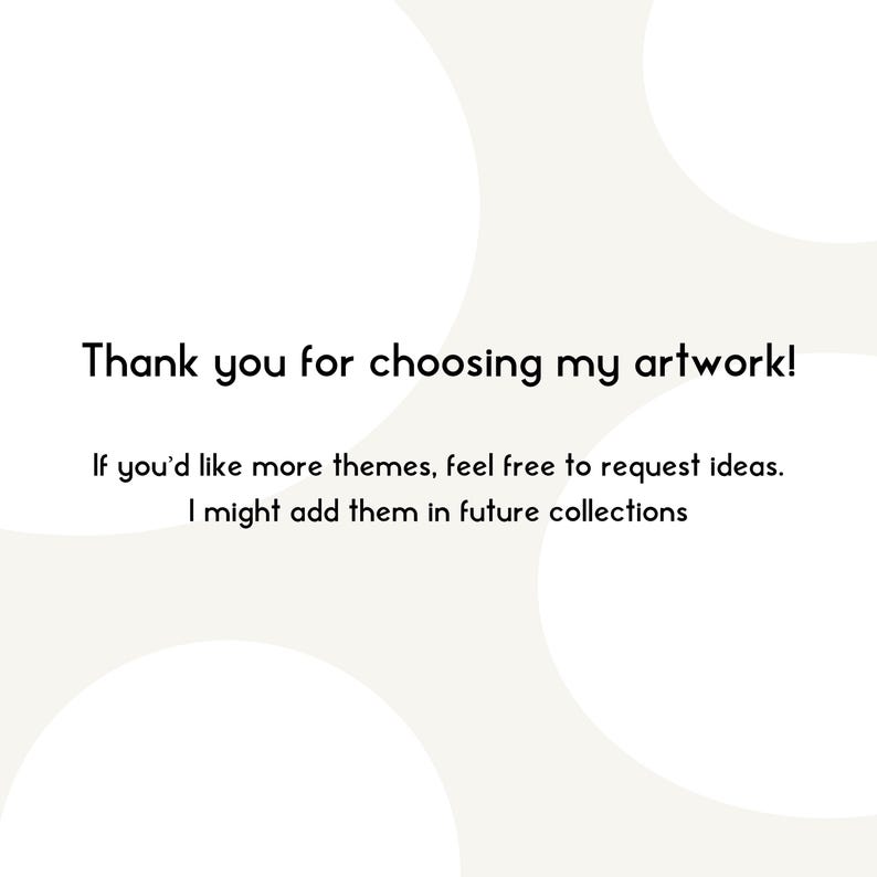 May include: White background with soft, abstract shapes and the text "Thank you for choosing my artwork!" Additional text encourages theme requests for future collections.