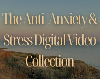 The Anti Anxiety Stress Relief Formula Digital Video Collection