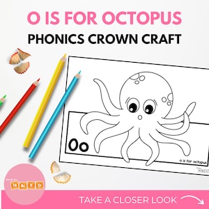 May include: A printable black and white coloring page featuring an octopus with the letter "O" and the phrase "O is for octopus" at the bottom. The page is titled "Phonics Crown Craft".