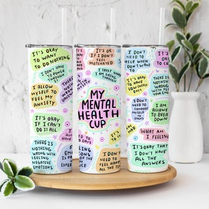 My Mental Health Cup Tumbler, Positive affirmations Tumbler, Gift for Her, Gift for Him, 20oz Tumbler