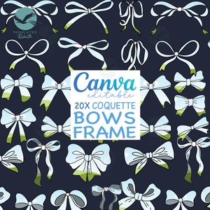 May include: A digital illustration of 20 blue and white bows with green accents. The text "Canva editable 20x Coquette Bows Frame" is in the center of the image.
