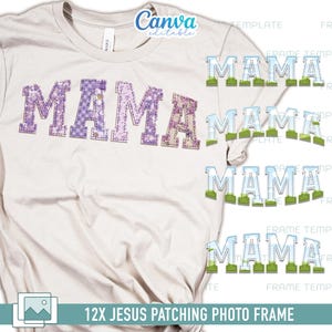 May include: A cream-coloured t-shirt featuring the word "MAMA" in a patchwork design. The letters are purple with various patterns and stitched edges. Additional "MAMA" designs are displayed in a similar style. The text "12X JESUS PATCHING PHOTO FRAME" is at the bottom.