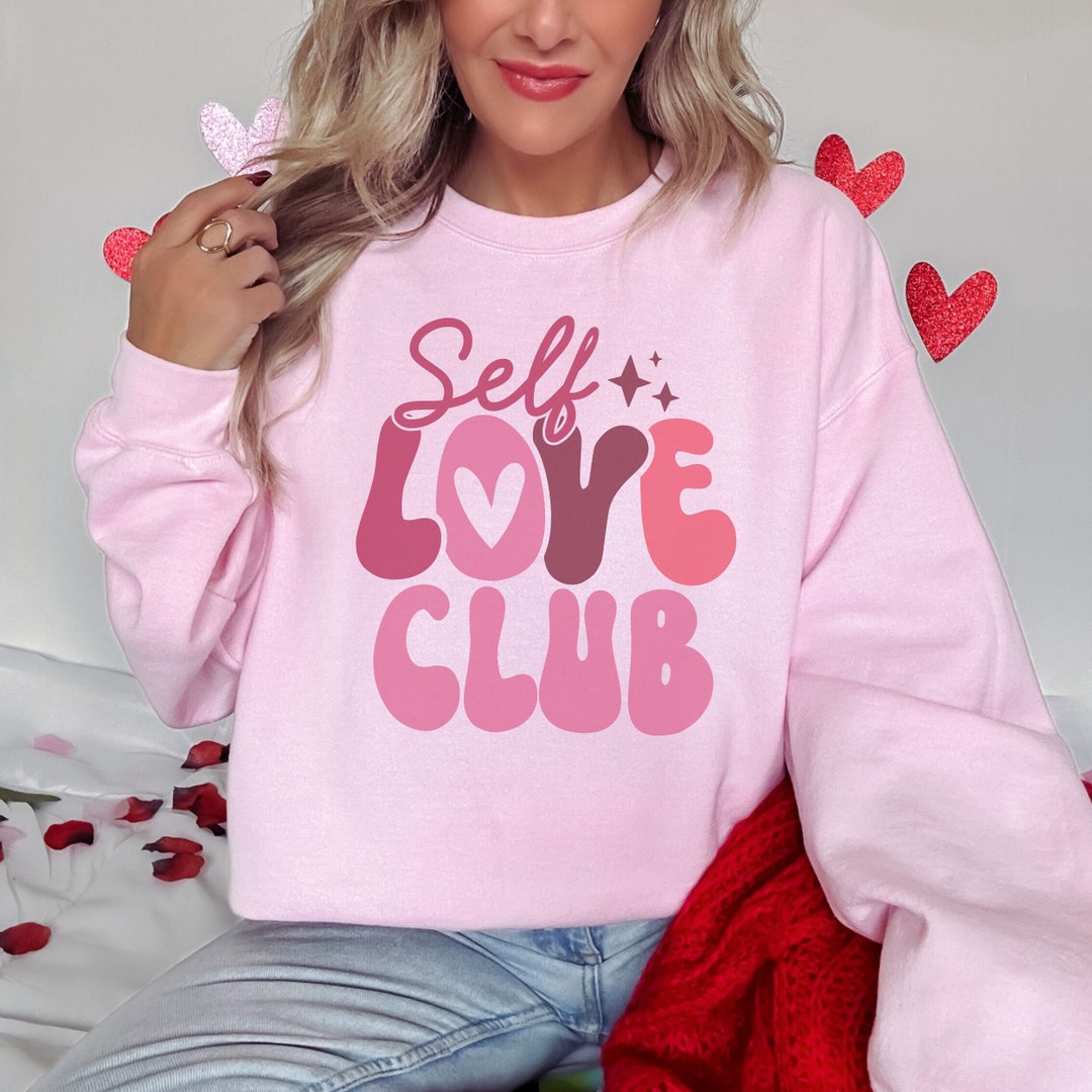 Self Love Club Sweatshirt, Self Love Sweatshirt, Self Love Shirts ...