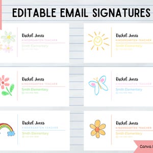 May include: Set of six editable email signature templates featuring colorful hand-drawn illustrations of a flower, butterfly, sun, rainbow, and two different flower designs. Each template includes the text "Rachel Jones", "Kindergarten Teacher", and "Smith Elementary".