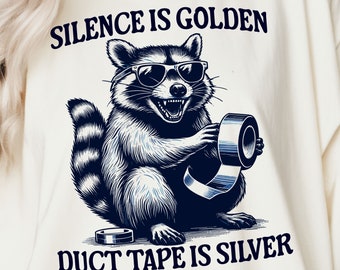 silence is golden duct tape is silver png, Funny Raccoon PNG SVG, Funny Animal Quotes Sublimation | Snarky shirt png | Feral Mom png
