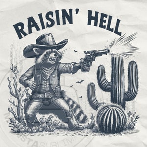 Sublimation Raisin' Hell, fichier PNG de raton laveur, citations drôles d'animaux, citations drôles de raton laveur, raton laveur drôle png | Conception de cow-boy téléchargement immédiat png