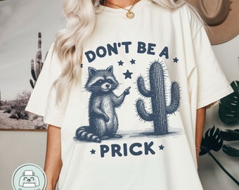 funny racoon png, Funny Raccoon Quotes | Dont be a prick png, Raccoon PNG, Funny Animal Quotes Sublimation Snarky shirt png Instant Download