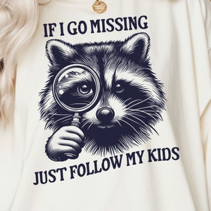 Wenn ich verloren gehe, folge einfach meinen Kindern png svg | Müll Panda png | lustiger Waschbär png | Lustige Waschbär Sublimation | Tierzitat png