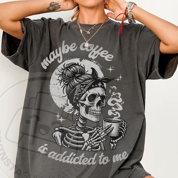 maybe coffee is addicted to me png | skeleton coffee Png, Skeleton design Png, | Retro coffee design | coffee skeleton shirt png