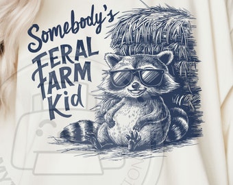 Somebodys Feral Farm Kid png svg | funny raccoon png | Funny Raccoon sublimation |animal quote png  | Trash panda png