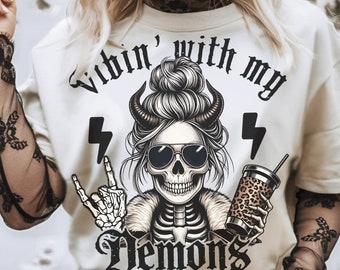 Vibin with my demons png Snarky skeleton png, Dark Humor png,  Sarcastic Sayings png,  Gothic png, Demons png, Dark humour Png