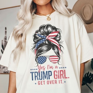 Trump Girl png | Ja ich bin ein Trump Girl get Over It Png | Trump Girl Sublimation | Trumpf Mädchen Shirt Motiv | Trumpf Mädchen Tasche Design
