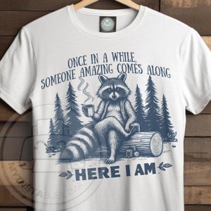 Af en toe komt er iemand geweldig langs, grappige wasbeer png, wasbeer PNG, grappige dierencitaten sublimatie Snarky shirt png, brutale png