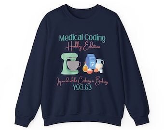 Funny Medical Shirt | Medical Coder Sweatshirt | Medical Coding Humor | Medical Coder Gift | ICD-10 Injured Cooking Baking