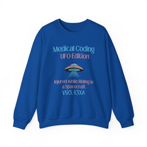 Funny Medical Shirt | Medical Coder Alien Sweatshirt | Medical Coding Humor | Medical Coder Gift | ICD-10 Riding in Spacecraft image 8