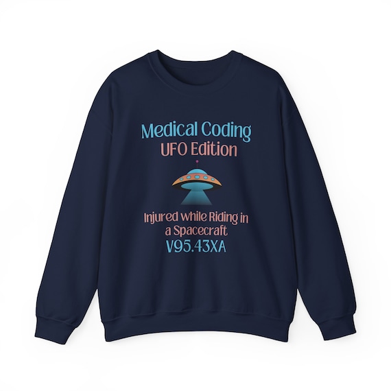 Funny Medical Shirt | Medical Coder Alien Sweatshirt | Medical Coding Humor | Medical Coder Gift | ICD-10 Riding in Spacecraft
