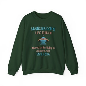 Funny Medical Shirt | Medical Coder Alien Sweatshirt | Medical Coding Humor | Medical Coder Gift | ICD-10 Riding in Spacecraft image 7