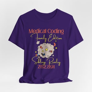 May include: A purple t-shirt featuring the text "Medical Coding Family Edition" and "Sibling Rivalry". The design includes a cartoon cloud with stars and limbs. The code "Z62.891" is displayed below the text.