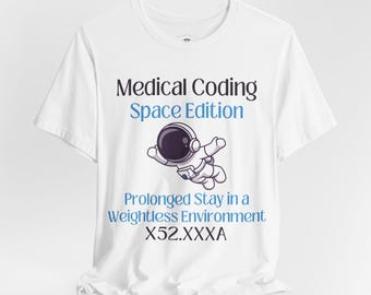 Camiseta de codificador médico / Divertida camiseta de astronauta con código ICD-10 / Regalo de codificación médica para CPC, facturadores y profesionales de la salud