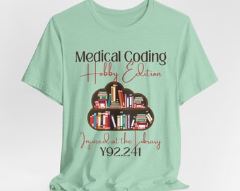 Medical Coder Injured at the Library ICD-10 Medical Humor T-Shirt