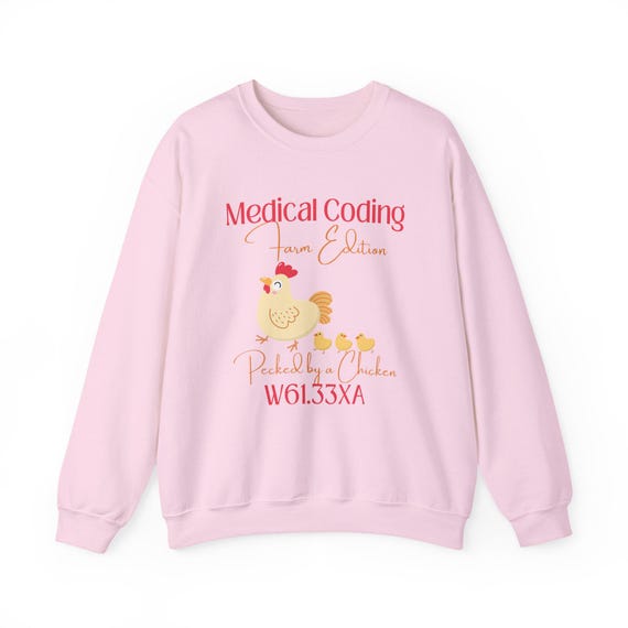 Funny Medical Shirt | Medical Coder Sweatshirt | Medical Coding Humor | Medical Coder Gift | ICD-10 Pecked by Chicken