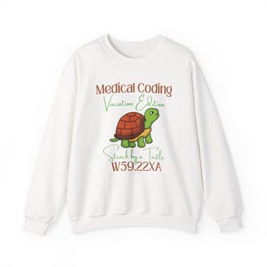 Medical Coder Struck by a Turtle ICD-10 Medical Humor Sweatshirt