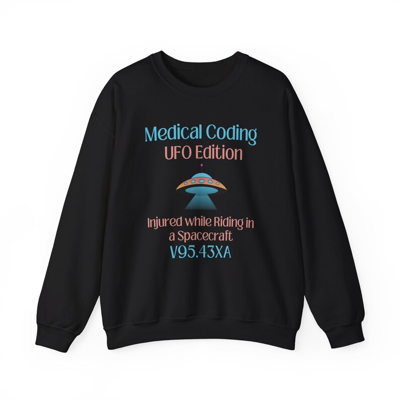 Funny Medical Shirt | Medical Coder Alien Sweatshirt | Medical Coding Humor | Medical Coder Gift | ICD-10 Riding in Spacecraft image 6