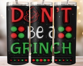 Christmas 3D Tumbler Wrap, 20 oz Tumbler Wrap, Skinny Tumbler Wrap, 3D Inflated tumbler, Puffy tumbler, Grinch Tumbler, Christmas Grinch png