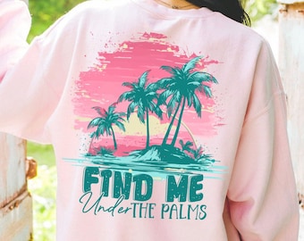 Find me under the palms PNG | Instant download | Sublimation design | Summer shirt png | Beach shirt design | Retro summer png | Vintage png