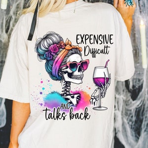Expensive Difficult And Talks Back PNG, Mom Skeleton PNG, Funny Saying Png, Front And Back PNG, Retro Trendy Sublimation Shirt design
