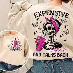 Expensive Difficult And Talks Back PNG, Mom Skeleton PNG, Funny Saying Png, Front And Back PNG, Retro Trendy Sublimation Shirt design