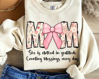 Mom She is Clothed in Gratitude Png, Mothers Day png, Mom Life png, Wildflowers Mom png, Bible Verses png, Mom Floral png, Mom Coquette Bow