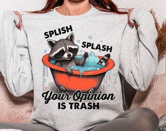Splash splash your opinion is trash Png, Funny raccoon shirt design, Funny quote design Png, Humour saying Png, Funny T shirt sublimation