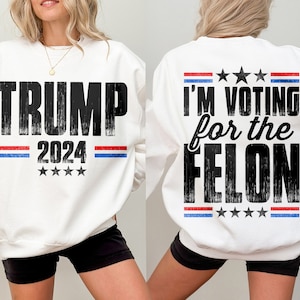Trump 2024 SVG, I'M Voting For The Felon, Voting For Trump 2024 Stand With Trump Take America Back Make America Great Again MAGA Sublimation