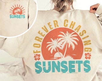 Forever Chasing Sunsets SVG PNG Retro Summer Svg Retro Beach Svg Tropical Png Summer shirt Svg Aesthetic Summer Sublimation Front and back